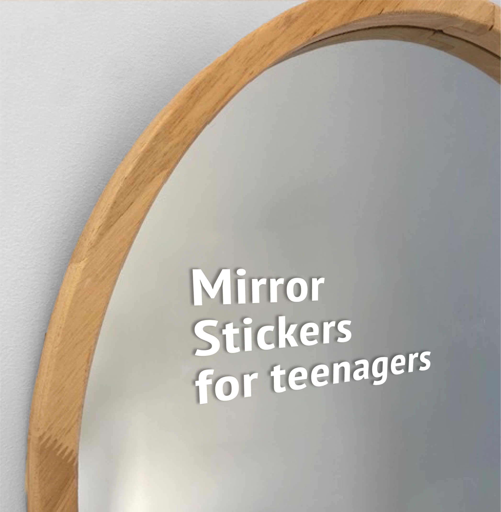 Mirror Stickers – 4 options to choose from